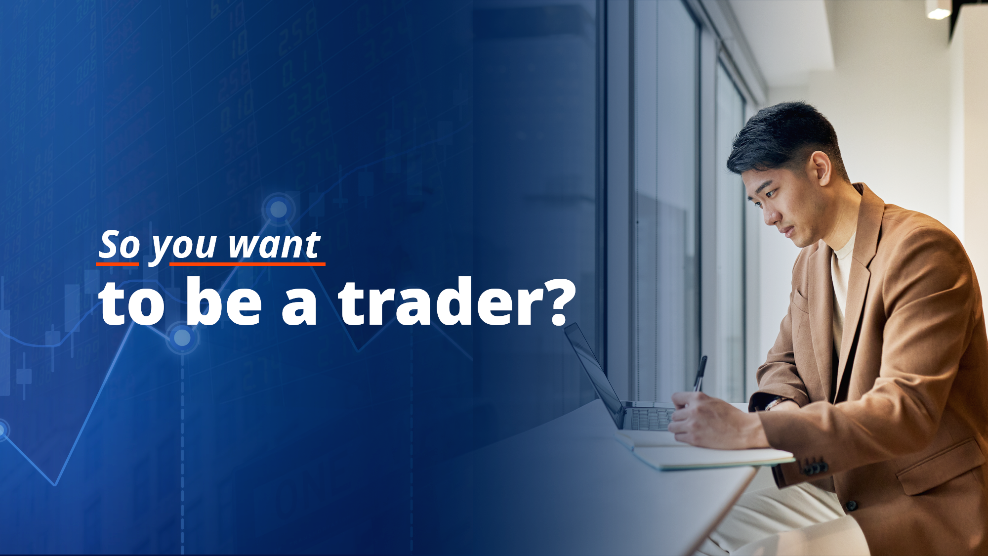 So you want to be a trader?